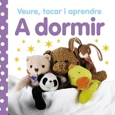 VEURE, TOCAR I APRENDRE. A DORMIR | 9788499061023 | Llibreria Aqualata | Comprar libros en catalán y castellano online | Comprar libros Igualada