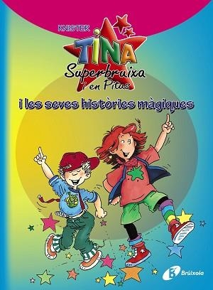 TINA SUPERBRUIXA I EN PITUS I LES SEVES HISTÒRIES MÀGIQUES | 9788499064192 | KNISTER | Llibreria Aqualata | Comprar libros en catalán y castellano online | Comprar libros Igualada
