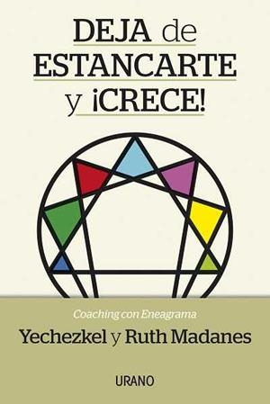 DEJA DE ESTANCARTE Y ¡CRECE!. COACHING CON ENEAGRAMA | 9788479538378 | MADANES, RUTH / MADANES, YECHEZKEL | Llibreria Aqualata | Comprar llibres en català i castellà online | Comprar llibres Igualada