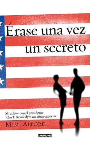 ÉRASE UNA VEZ UN SECRETO | 9788403012882 | ALFORD, MIMI | Llibreria Aqualata | Comprar llibres en català i castellà online | Comprar llibres Igualada