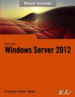 WINDOWS SERVER 2012 | 9788441533202 | CHARTE, FRANCISCO | Llibreria Aqualata | Comprar libros en catalán y castellano online | Comprar libros Igualada
