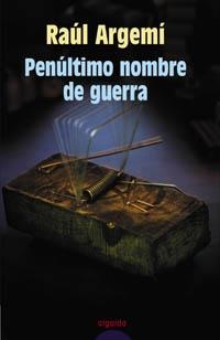 PENULTIMO NOMBRE DE GUERRA | 9788484338215 | ARGEMI RECLUSA, RAUL | Llibreria Aqualata | Comprar libros en catalán y castellano online | Comprar libros Igualada
