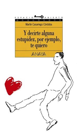 Y DECIRTE ALGUNA ESTUPIDEZ, POR EJEMPLO, TE QUIERO | 9788420767253 | CASARIEGO | Llibreria Aqualata | Comprar libros en catalán y castellano online | Comprar libros Igualada