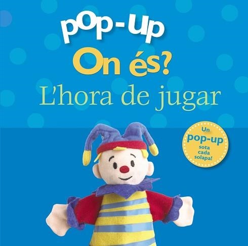 ON ÉS? L'HORA DE JUGAR (POP-UP) | 9788499061498 | Llibreria Aqualata | Comprar libros en catalán y castellano online | Comprar libros Igualada