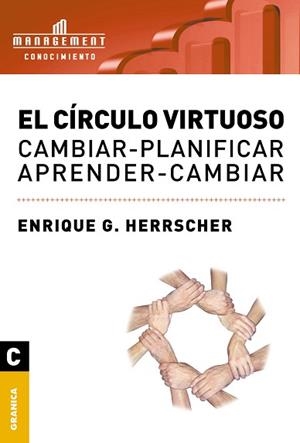 CÍRCULO VIRTUOSO, EL. CAMBIAR - PLANIFICAR. APRENDER - CAMBIAR | 9789506415044 | HERRSCHER, ENRIQUE G. | Llibreria Aqualata | Comprar libros en catalán y castellano online | Comprar libros Igualada