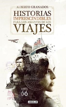 HISTORIAS IMPRESCINDIBLES PARA LOS AMANTES DE LOS VIAJES | 9788403101265 | GRANADOS, ALBERTO | Llibreria Aqualata | Comprar llibres en català i castellà online | Comprar llibres Igualada
