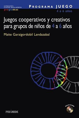 PROGRAMA JUEGO. JUEGOS COOPERATIVOS Y CREATIVOS PARA GRUPOS DE NIÑOS DE 4 A 6 AÑ | 9788436821307 | GARAIGORDOBIL LANDAZABAL, MAITE | Llibreria Aqualata | Comprar llibres en català i castellà online | Comprar llibres Igualada