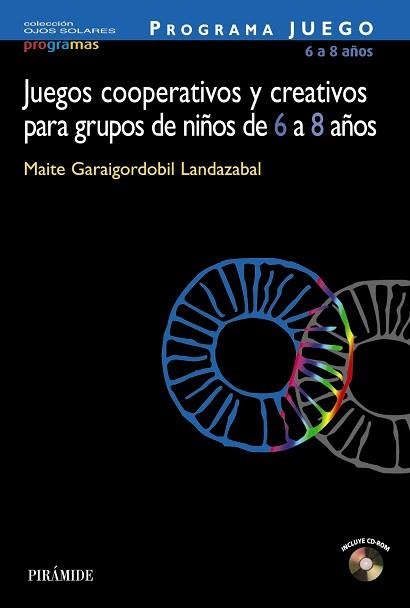 PROGRAMA JUEGO. JUEGOS COOPERATIVOS Y CREATIVOS PARA GRUPOS DE NIÑOS DE 6 A 8 AÑ | 9788436819878 | GARAIGORDOBIL LANDAZABAL, MAITE | Llibreria Aqualata | Comprar llibres en català i castellà online | Comprar llibres Igualada