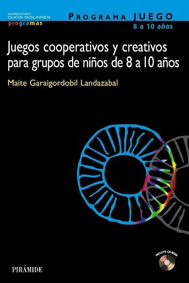 PROGRAMA JUEGO. JUEGOS COOPERATIVOS Y CREATIVOS PARA GRUPOS DE NIÑOS DE 8 A 10 A | 9788436817751 | GARAIGORDOBIL LANDAZABAL, MAITE | Llibreria Aqualata | Comprar llibres en català i castellà online | Comprar llibres Igualada