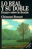 LO REAL Y SU DOBLE. ENSAYO SOBRE LA ILUSION | 9788472236882 | CLEMENT ROSSET | Llibreria Aqualata | Comprar libros en catalán y castellano online | Comprar libros Igualada