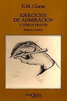 EJERCICIOS DE ADMIRACION Y OTROS TEXTOS | 9788472234727 | CIORAN, E.M. | Llibreria Aqualata | Comprar libros en catalán y castellano online | Comprar libros Igualada