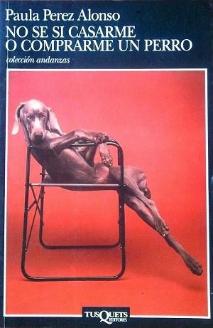 NO SE SI CASARME O COMPRARME UN  PERRO (ANDANZAS 264) | 9788472239470 | PEREZ ALONSO,PAULA | Llibreria Aqualata | Comprar llibres en català i castellà online | Comprar llibres Igualada