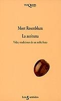 ACEITUNA, LA.VIDA Y TRADICIONES DE UN NOBLE FRUTO | 9788483105313 | ROSENBLUM, MORT | Llibreria Aqualata | Comprar llibres en català i castellà online | Comprar llibres Igualada