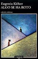ALGO SE HA ROTO (ANDANZAS 341) | 9788483100660 | KLEBER, EUGENIA | Llibreria Aqualata | Comprar libros en catalán y castellano online | Comprar libros Igualada