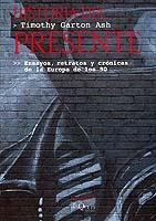 HISTORIA DEL PRESENTA (TIEMPO DE MEMORIA 4) | 9788483106853 | GARTON ASH, TIMOTHY | Llibreria Aqualata | Comprar libros en catalán y castellano online | Comprar libros Igualada