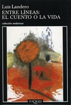ENTRE LINEAS: EL CUENTO O LA VIDA (ANDANZAS 440) | 9788483101681 | LANDERO, LUIS | Llibreria Aqualata | Comprar llibres en català i castellà online | Comprar llibres Igualada