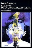 LIBRO DE LA GRAMATICA INTERNA, EL (ANDANZAS 447) | 9788483101742 | GROSSMAN, DAVID | Llibreria Aqualata | Comprar libros en catalán y castellano online | Comprar libros Igualada