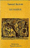 DETRITUS (MARGINALES 60) | 9788472230606 | BECKETT, SAMUEL | Llibreria Aqualata | Comprar libros en catalán y castellano online | Comprar libros Igualada
