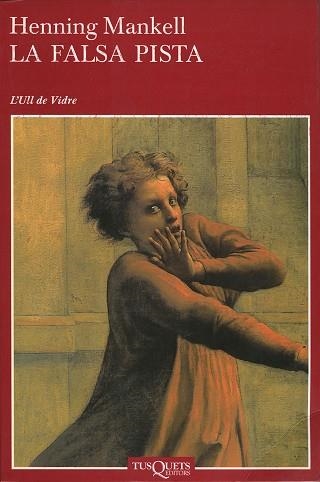 FALSA PISTA, LA (ULL DE VIDRE 1) (CATALA) | 9788483107829 | MANKELL, HENNING | Llibreria Aqualata | Comprar libros en catalán y castellano online | Comprar libros Igualada