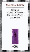 OSCURO COMO LA TUMBA EN LA QUE YACE MI AMIGO (FABULA 190) | 9788483108154 | LOWRY, MALCOM | Llibreria Aqualata | Comprar libros en catalán y castellano online | Comprar libros Igualada