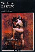 DESTINO (ANDANZAS 512) | 9788483102428 | PARKS, TIM | Llibreria Aqualata | Comprar libros en catalán y castellano online | Comprar libros Igualada