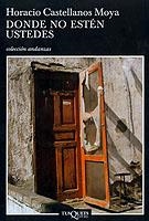 DONDE NO ESTEN USTEDES (ANDANZAS 515) | 9788483102459 | CASTELLANOS MOYA, HORACIO | Llibreria Aqualata | Comprar libros en catalán y castellano online | Comprar libros Igualada