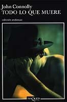 TODO LO QUE MUERE (ANDANZAS 531) | 9788483102619 | CONNOLLY, JOHN | Llibreria Aqualata | Comprar llibres en català i castellà online | Comprar llibres Igualada