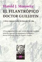 FILANTROPICO DOCTOR GUILLOTIN (METATEMAS 88) | 9788483104286 | MOROWITZ, HAROLD J. | Llibreria Aqualata | Comprar llibres en català i castellà online | Comprar llibres Igualada