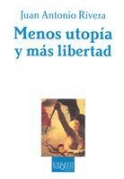 MENOS UTOPIA Y MAS LIBERTAD | 9788483104408 | RIVER, JUAN ANTONIO | Llibreria Aqualata | Comprar llibres en català i castellà online | Comprar llibres Igualada
