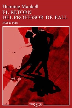 RETORN DEL PROFESSOR DE BALL, EL | 9788483104460 | MANKELL, HENNING | Llibreria Aqualata | Comprar llibres en català i castellà online | Comprar llibres Igualada