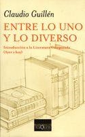 ENTRE LO UNO Y LO DIVERSO : INTRODUCCION A LA LITERATURA COM | 9788483109953 | GUILLEN, CLAUDIO (1924- ) | Llibreria Aqualata | Comprar llibres en català i castellà online | Comprar llibres Igualada