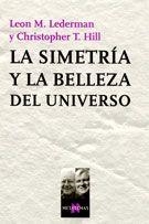 SIMETRIA Y LA BELLEZA DEL UNIVERSO, LA (METATEMAS) | 9788483103517 | LEDERMAN, LEON M. | Llibreria Aqualata | Comprar libros en catalán y castellano online | Comprar libros Igualada