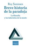 BREVE HISTORIA DE LA PARADOJA : LA FILOSOFIA Y LOS LABERINTO | 9788483830062 | SORENSEN, ROY | Llibreria Aqualata | Comprar libros en catalán y castellano online | Comprar libros Igualada