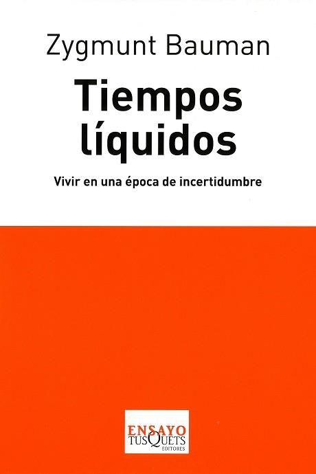 TIEMPOS LIQUIDOS (ENSAYO 72) | 9788483830291 | BAUMAN, ZYGMUNT | Llibreria Aqualata | Comprar libros en catalán y castellano online | Comprar libros Igualada