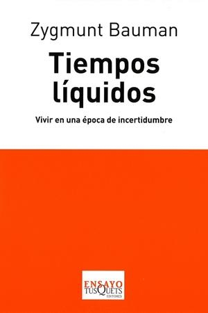 TIEMPOS LIQUIDOS (ENSAYO 72) | 9788483830291 | BAUMAN, ZYGMUNT | Llibreria Aqualata | Comprar libros en catalán y castellano online | Comprar libros Igualada