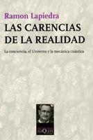 CARENCIAS DE LA REALIDAD, LAS (LIBROS PARA PENSAR LA CIENCI) | 9788483830444 | LAPIEDRA, RAMON | Llibreria Aqualata | Comprar libros en catalán y castellano online | Comprar libros Igualada