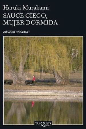 SAUCE CIEGO MUJER DORMIDA (ANDANZAS-649) | 9788483830475 | MURAKAMI, HARUKI | Llibreria Aqualata | Comprar libros en catalán y castellano online | Comprar libros Igualada