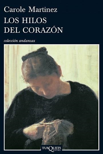 HILOS DEL CORAZON, LOS (ANDANZAS 718) | 9788483832158 | MARTINEZ, CAROLE | Llibreria Aqualata | Comprar libros en catalán y castellano online | Comprar libros Igualada