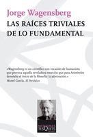 RAICES TRIVIALES DE LO FUNDAMENTAL, LAS | 9788483832585 | WAGENSBERG, JORGE | Llibreria Aqualata | Comprar libros en catalán y castellano online | Comprar libros Igualada