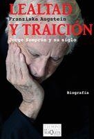 LEALTAD Y TRADICION. JORGE SEMPRUN Y SU SIGLO | 9788483832653 | AUGSTEIN, FRANZISKA | Llibreria Aqualata | Comprar llibres en català i castellà online | Comprar llibres Igualada