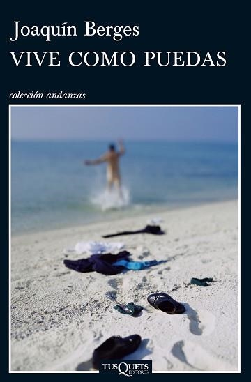 VIVE COMO PUEDAS (ANDANZAS 758) | 9788483833278 | BERGES, JOAQUIN | Llibreria Aqualata | Comprar libros en catalán y castellano online | Comprar libros Igualada