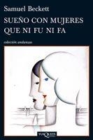 SUEÑO CON MUJERES QUE NI FU NI FA (ANDANZAS 770) | 9788483832813 | BECKETT, SAMUEL | Llibreria Aqualata | Comprar libros en catalán y castellano online | Comprar libros Igualada