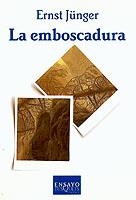 EMBOSCADURA, LA | 9788472238503 | JÜNGER, ERNST | Llibreria Aqualata | Comprar libros en catalán y castellano online | Comprar libros Igualada