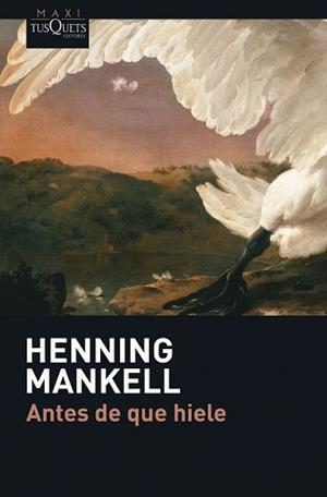 ANTES DE QUE HIELE (MAXI TUSQUETS 4/2) | 9788483835029 | MANKELL, HENNING | Llibreria Aqualata | Comprar libros en catalán y castellano online | Comprar libros Igualada