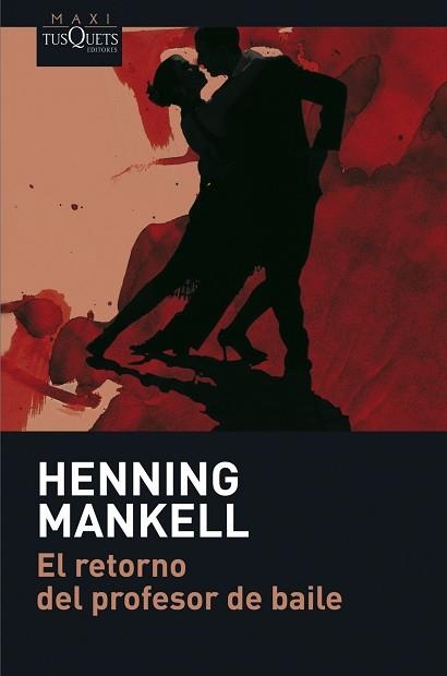RETORNO DEL PROFESOR DE BAILE, EL (TUSQUETS MAXI 4/1) | 9788483835050 | MANKELL, HENNING | Llibreria Aqualata | Comprar llibres en català i castellà online | Comprar llibres Igualada