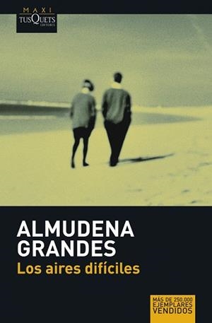 AIRES DIFICILES, LOS  (TUSQUETS MAXI 1/1) | 9788483835005 | GRANDES, ALMUDENA | Llibreria Aqualata | Comprar llibres en català i castellà online | Comprar llibres Igualada