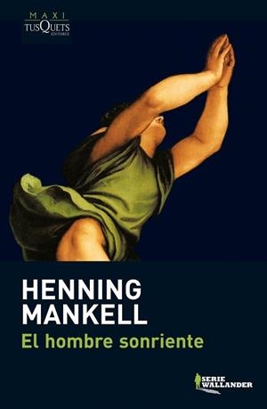 HOMBRE SONRIENTE, EL (MAXI TUSQUETS WALLANDER 4) | 9788483835234 | MANKELL, HENNING | Llibreria Aqualata | Comprar llibres en català i castellà online | Comprar llibres Igualada