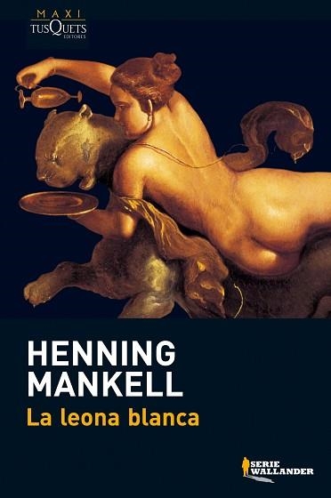 LEONA BLANCA, LA (MAXI TUSQUETS SERIE WALLANDER 3) | 9788483835227 | MANKELL, HENNING | Llibreria Aqualata | Comprar llibres en català i castellà online | Comprar llibres Igualada