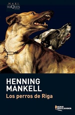 PERROS DE RIGA, LOS (MAXI TUSQUETS SERIE WALLANDER 2) | 9788483835210 | MANKELL, HENNING | Llibreria Aqualata | Comprar llibres en català i castellà online | Comprar llibres Igualada