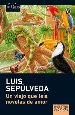 UN VIEJO QUE LEIA NOVELAS DE AMOR (MAXI TUSQUETS 13/1) | 9788483835302 | SEPULVEDA, LUIS | Llibreria Aqualata | Comprar llibres en català i castellà online | Comprar llibres Igualada